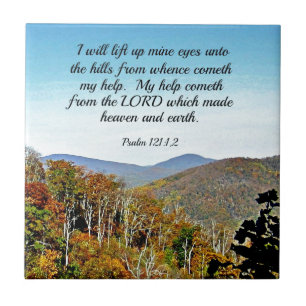 Psalm 121:1,2 I will lift up mine eyes unto the... Tile