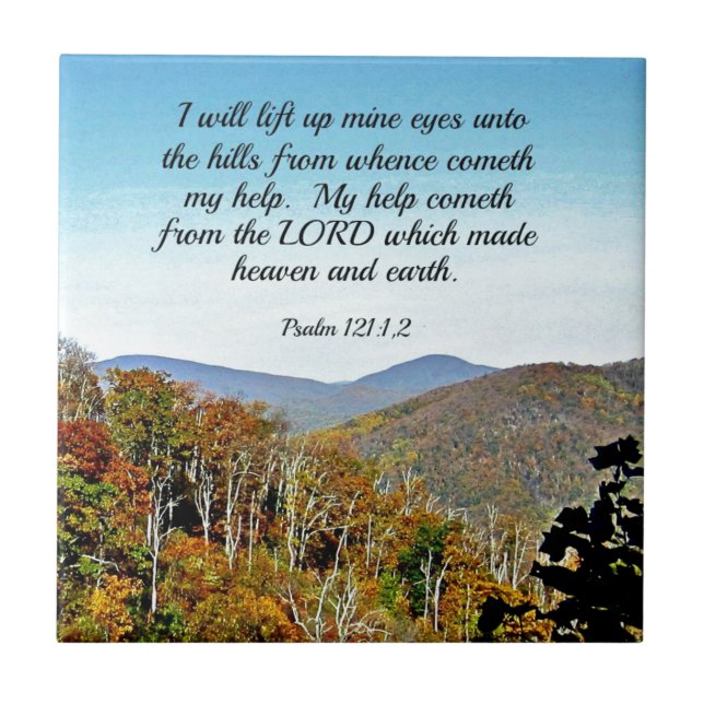 Psalm 121:1,2 I will lift up mine eyes unto the... Tile (Front)
