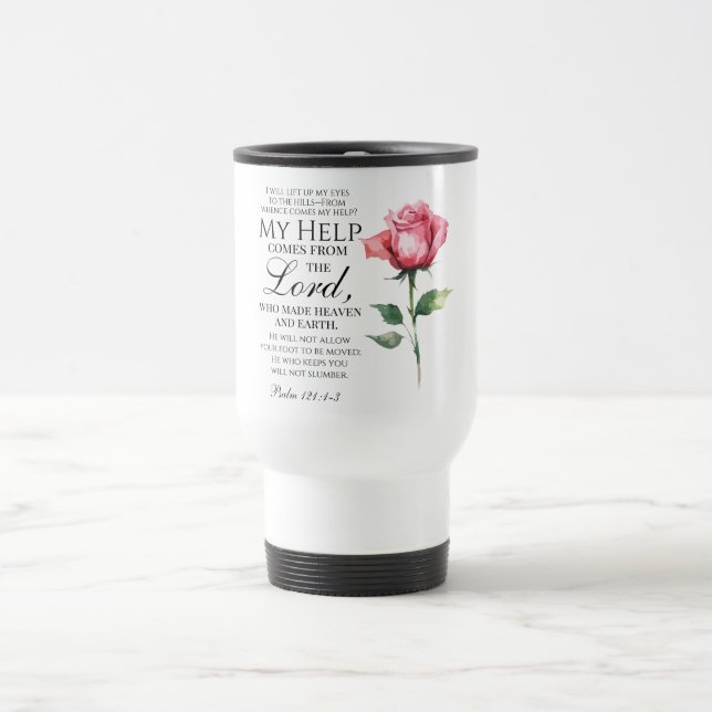 Psalm 121:1-3 I will lift up my eyes Single Rose Travel Mug (Center)