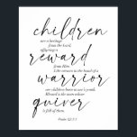 Psalm 121:3-5 poster<br><div class="desc">Children are A Heritage from the Lord... Blessed Is the Man Whose Quiver Is Full of Them. -Psalm 121:3-5 Dual Fonts</div>