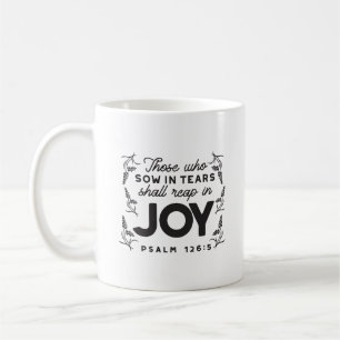 Psalm 126:5 Scripture Typography – Reap in Joy Coffee Mug
