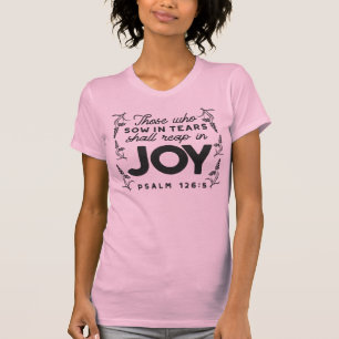 Psalm 126:5 Scripture Typography – Reap in Joy T-Shirt