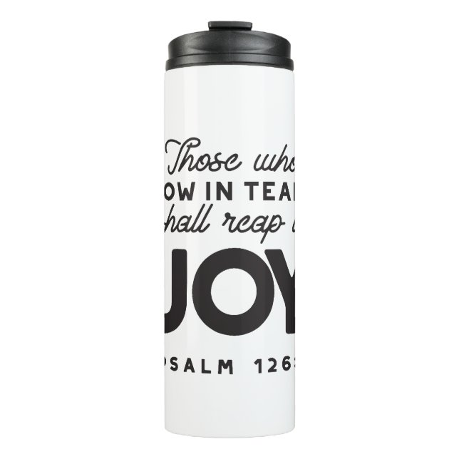 Psalm 126:5 Scripture Typography – Reap in Joy Thermal Tumbler (Front)