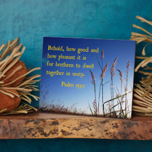 Psalm 133:1 Behold, how good and how pleasant  Plaque