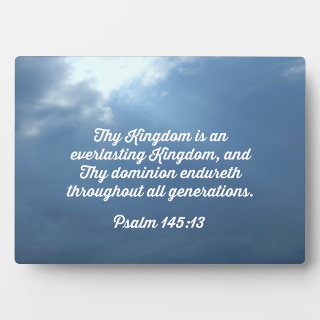 Psalm 145:13 Thy Kingdom is an everlasting Kingdom Plaque (Front)