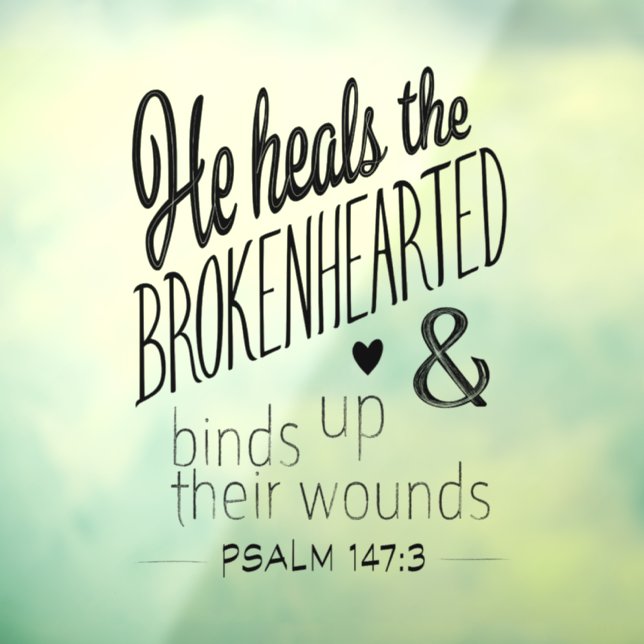 Psalm 147:3 He heals the Brokenhearted (Sheet 3)