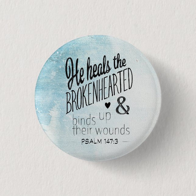 Psalm 147:3 He Heals the Brokenhearted 3 Cm Round Badge (Front)