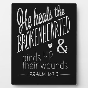 Psalm 147:3 He Heals the Brokenhearted Plaque
