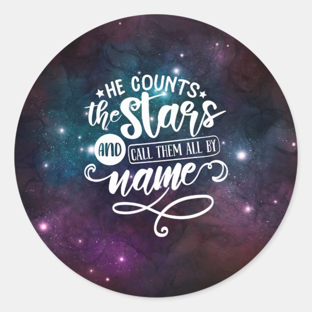 Psalm 147:4 He Counts the Stars Bible  Classic Round Sticker (Front)