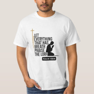 Psalm 150:6 Scripture T-Shirt