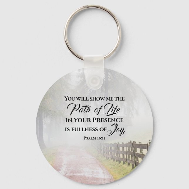 Psalm 16:11 You will show me the Path of Life  Key Ring (Front)