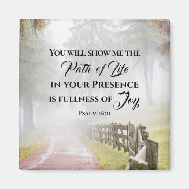Psalm 16:11 You will show me the PATH of LIFE  Magnet (Front)