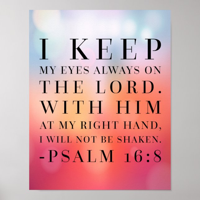 Psalm 16:8 Bible Quote Poster (Front)