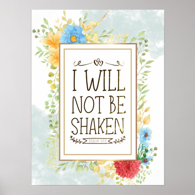 Psalm 16 8 I Will Not be Shaken Bible Christian Poster (Front)