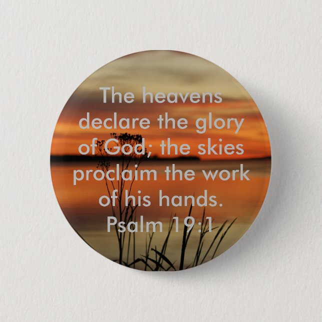 PSALM 19:1 BIBLE SCRIPTURE HEAVENS DECLARE GLORY 6 CM ROUND BADGE (Front)
