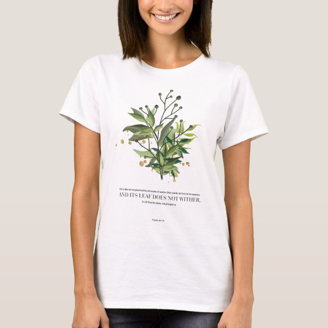 Psalm 1:3 leaf does not wither T-Shirt (Front)