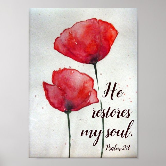 Psalm 23:3 He restores my soul, Bible Verse Floral Poster (Front)