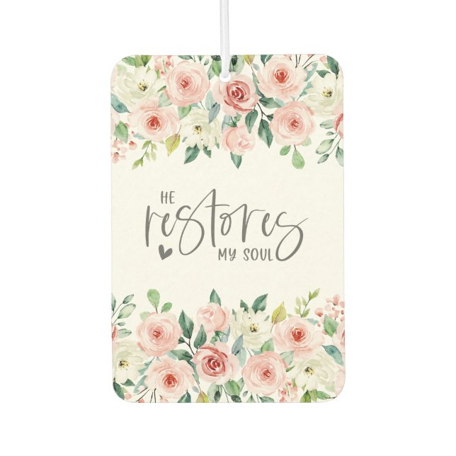 Psalm 23:3 He Restores my Soul Bible Verse & Roses Car Air Freshener (Front)