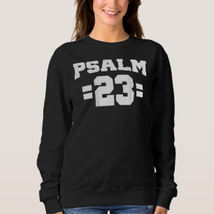 Psalm 23 Bible Verse Back Only Christian Inspirati Sweatshirt