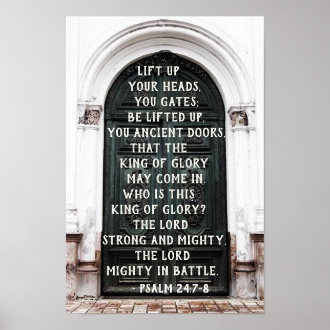 Psalm 24:7-8 Lift up your heads you gates, Bible Poster (Front)