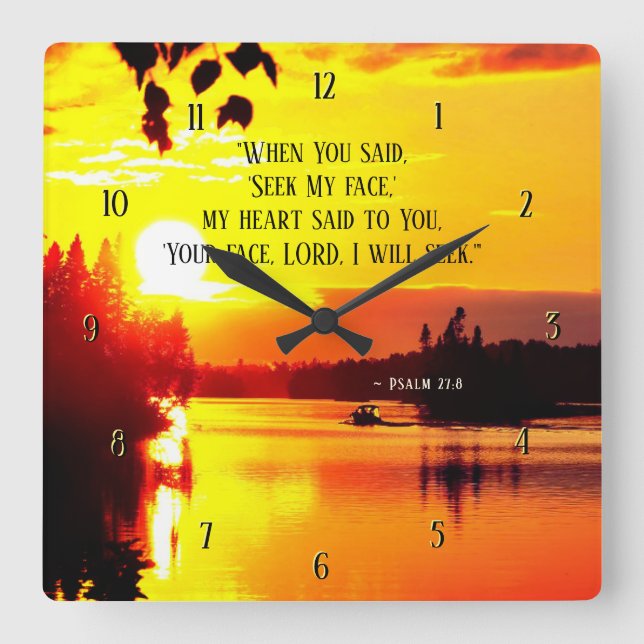 Psalm 27:8 Your Face LORD I will Seek Bible Square Wall Clock (Front)