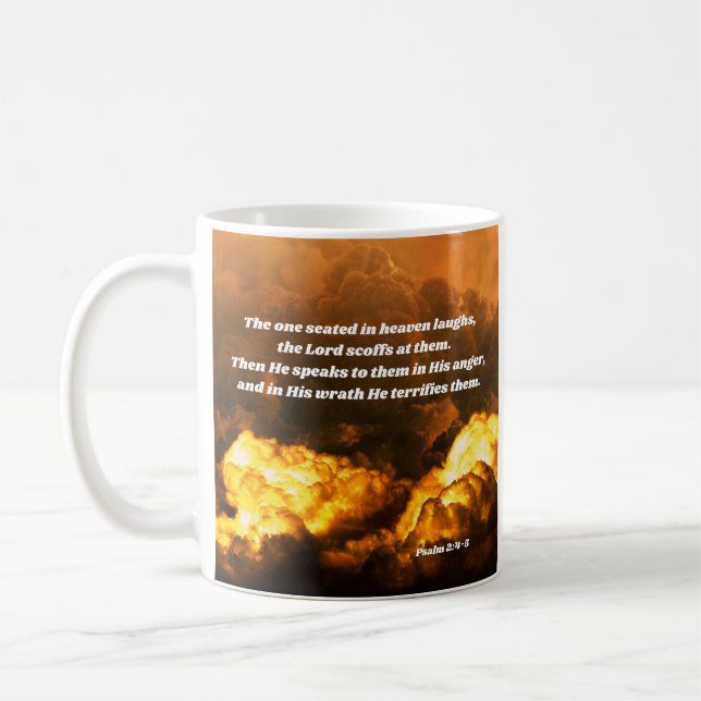 Psalm 2: 4-5 God's Wrath Bible Verse Coffee Mug (Left)