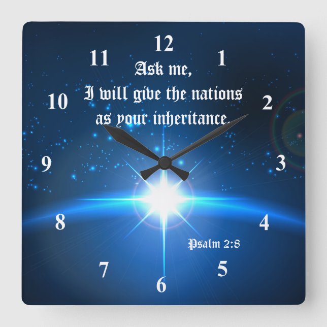 Psalm 2:8 I will give nations as your inheritance Square Wall Clock (Front)