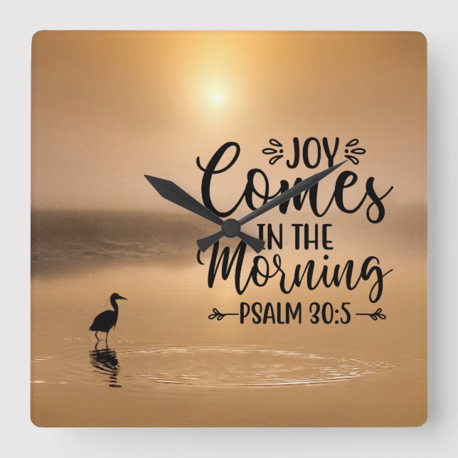 Psalm 30:5 Joy comes in the morning Bible Verse Square Wall Clock (Front)