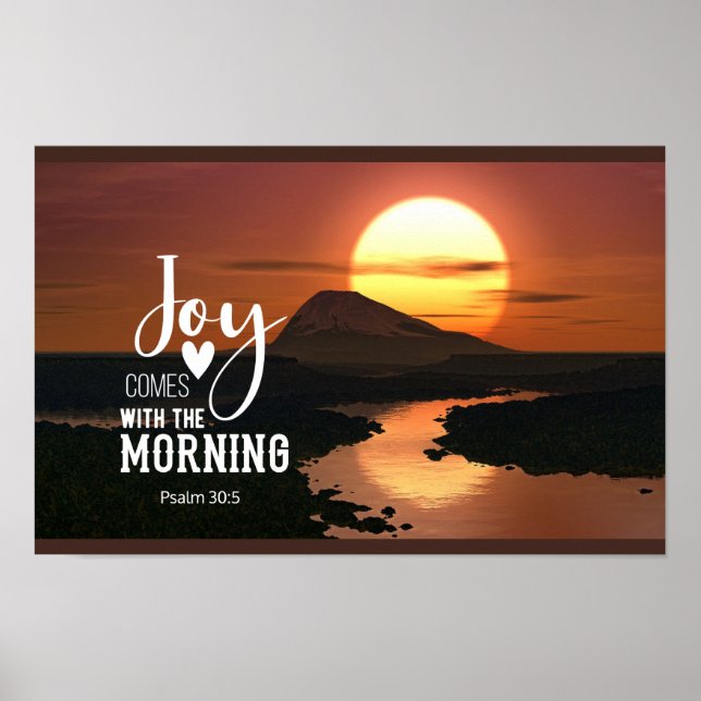 Psalm 30:5 Joy comes with the morning Bible Verse Poster (Front)