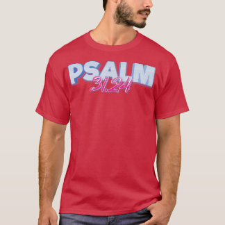 Psalm 3124 Bible Inspirational Quotes T-Shirt