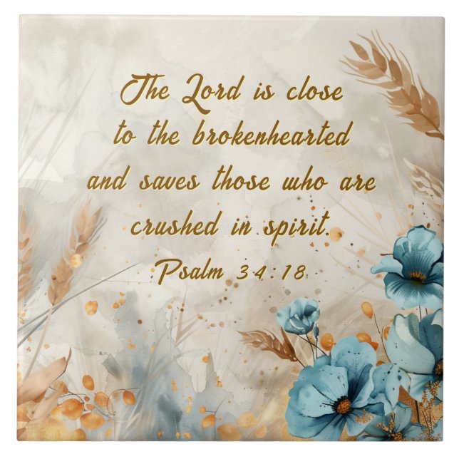Psalm 34:18 Lord is close to brokenhearted Bible Tile (Front)