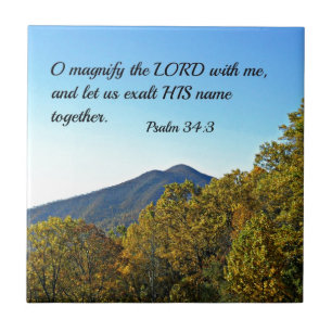 Psalm 34:3 O magnify the Lord with me... Tile