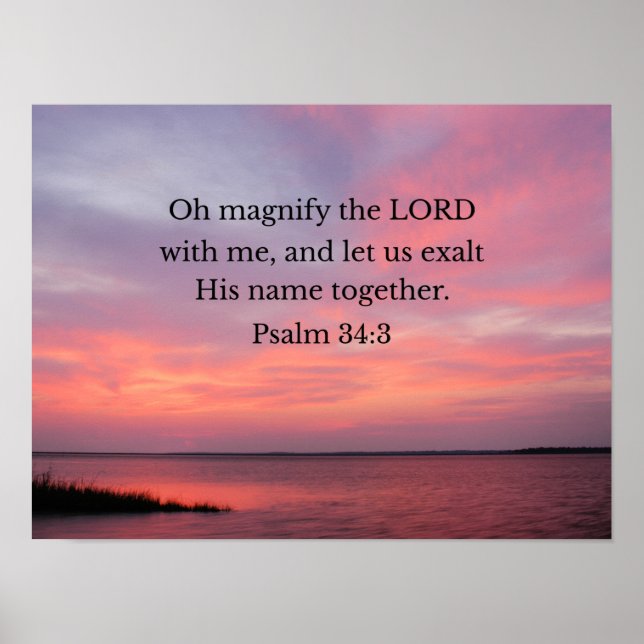 Psalm 34:3 Oh magnify the Lord with me Poster (Front)
