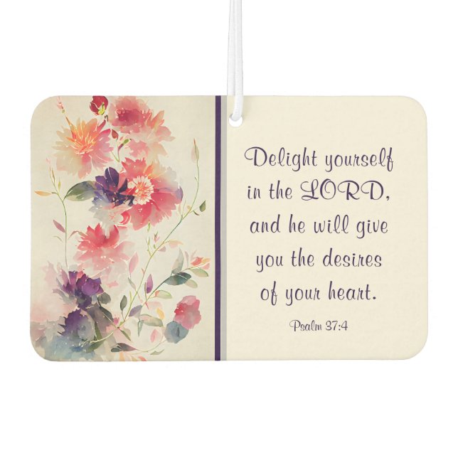 Psalm 37:4 Delight Yourself  in The LORD Floral Car Air Freshener (Front)