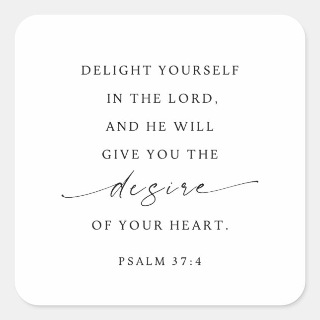 Psalm 37:4 Delight yourself in the Lord Square Sticker (Front)