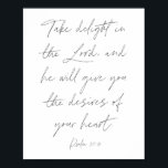 Psalm 37:4 Script Poster<br><div class="desc">Take delight in the Lord,  and he will give you the desires of your heart. -Psalm 37:4 Script</div>