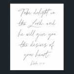 Psalm 37:4 Script Poster<br><div class="desc">Take delight in the Lord,  and he will give you the desires of your heart. -Psalm 37:4 Script</div>