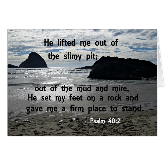 Psalm 40:2 He lifted me out of the slimy pit (Front Horizontal)