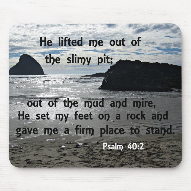 Psalm 40:2 He lifted me out of the slimy pit Mouse Pad (Front)