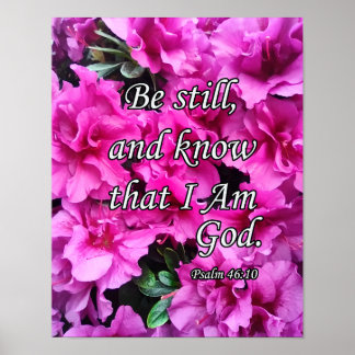 Psalm 46:10, Be Stil Pink Flowers Poster