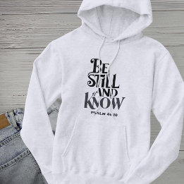Psalm 46:10 Be Still and Know Bible Verse Hoodie