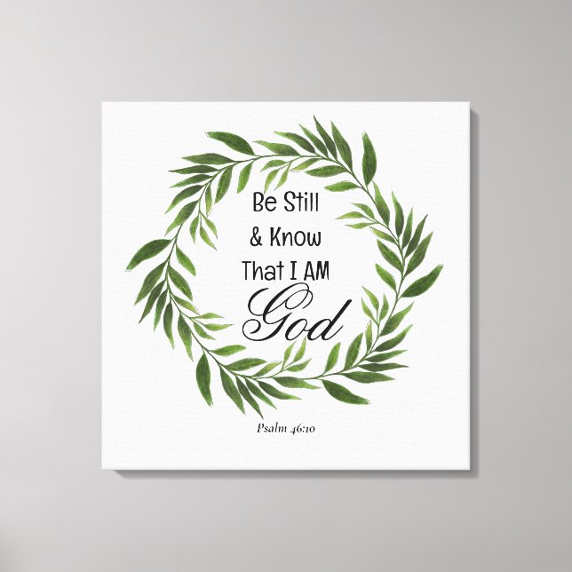 Psalm 46:10 Be Still and Know Canvas Print (Front)