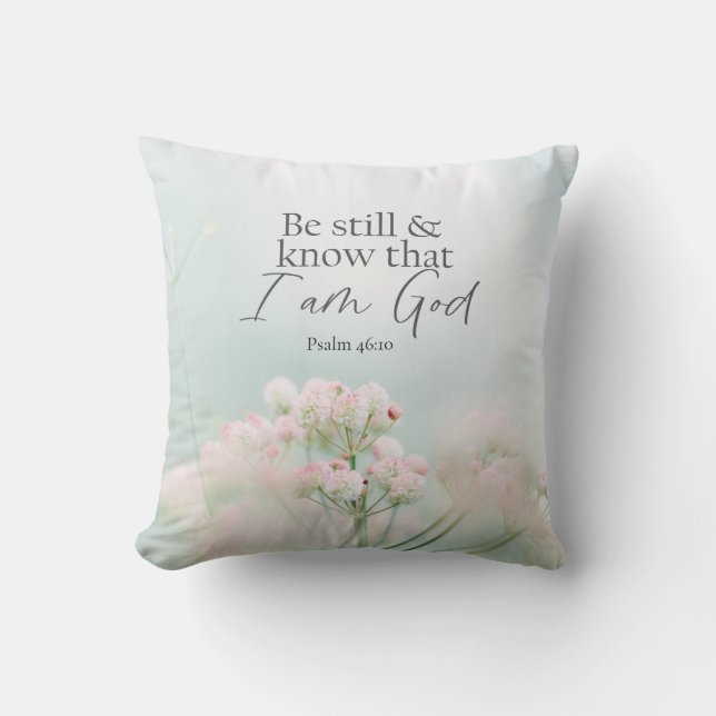 Psalm 46:10 Be still and know I Am God Bible Verse Cushion (Front)