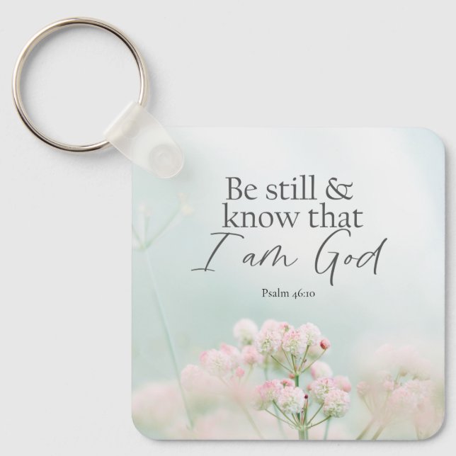 Psalm 46:10 Be still and know I Am God Bible Verse Key Ring (Front)