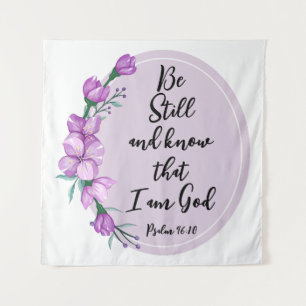 Psalm 46:10 Be Still and know Purple Blossoms Tapestry
