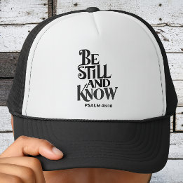 Psalm 46:10 Be Still and Know Scripture Trucker Hat