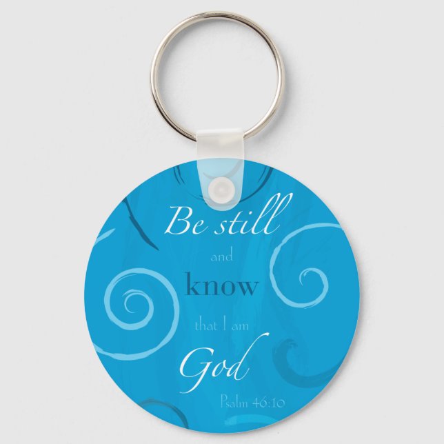 Psalm 46:10 - Be still and know that I am God Key Ring (Front)