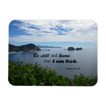 Psalm 46:10 Be still and know that I am God