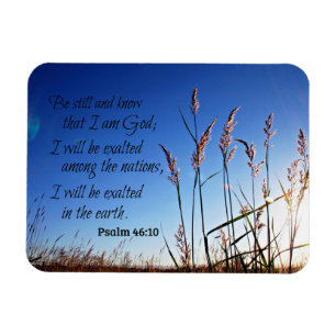 Psalm 46:10 Be still and know that I am God Magnet
