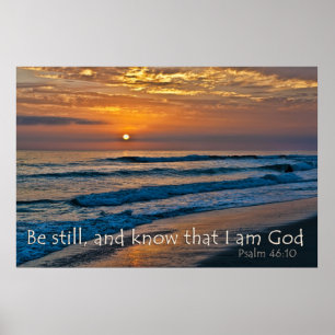Psalm 46:10 Be Still and Know that I am God Poster